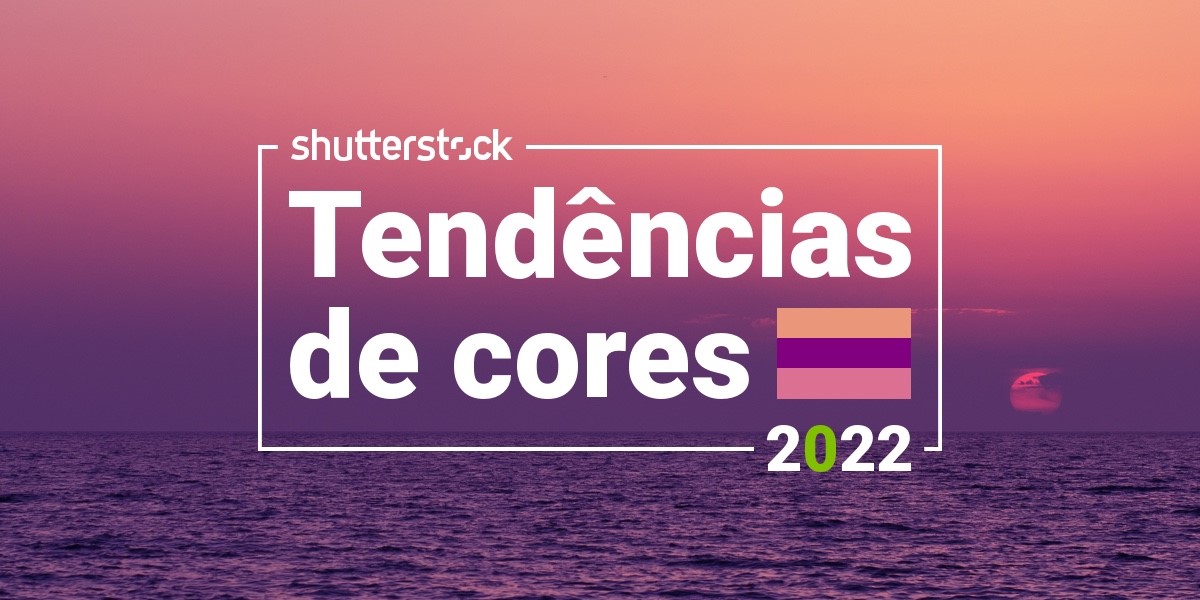 You are currently viewing A serenidade dá o tom: chegou a hora de conhecer as tendências de cores para 2022 da Shutterstock