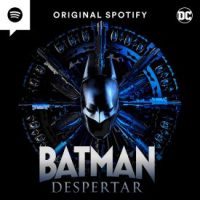 Como o Spotify levará Batman para o universo dos podcasts